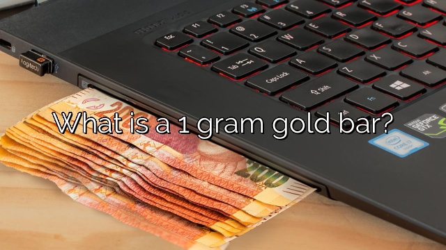 What is a 1 gram gold bar?