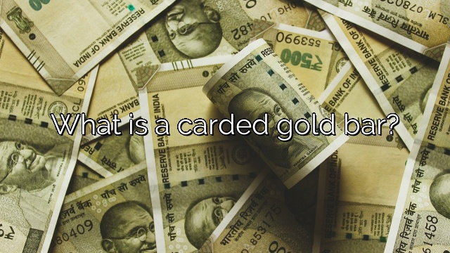 What is a carded gold bar?