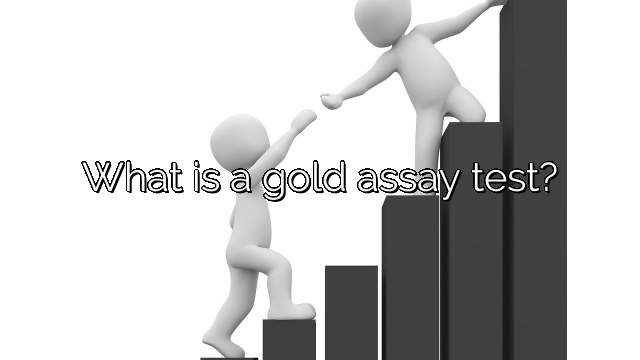 What is a gold assay test?