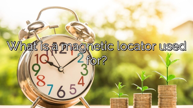What is a magnetic locator used for?