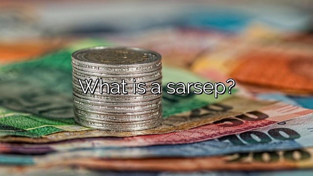 What is a sarsep?