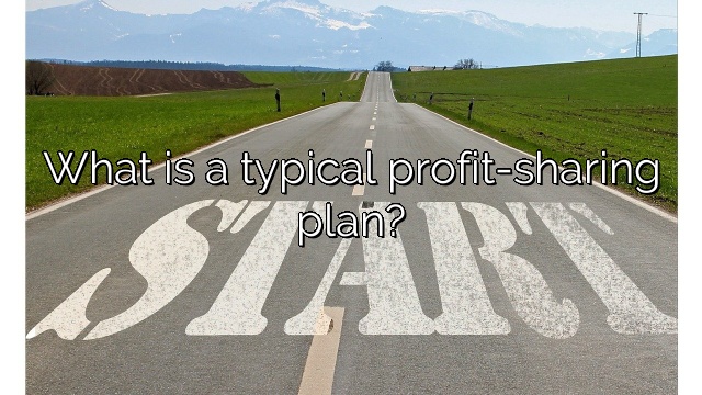 What is a typical profit-sharing plan?