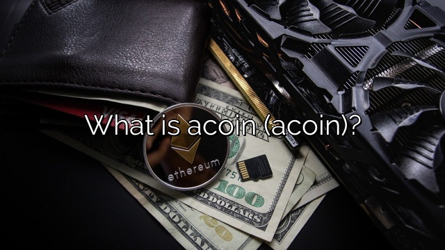 What is acoin (acoin)?