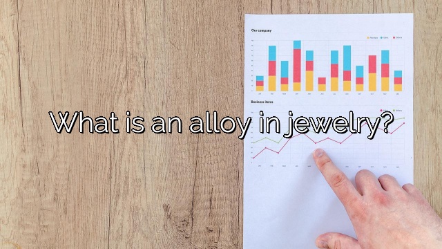 What is an alloy in jewelry?