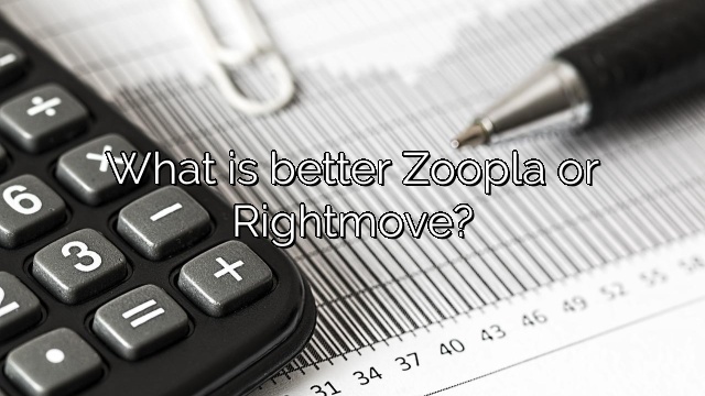 What is better Zoopla or Rightmove?