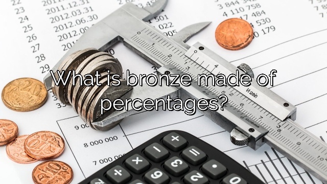What is bronze made of percentages?