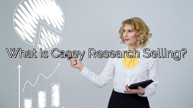 What is Casey Research Selling?