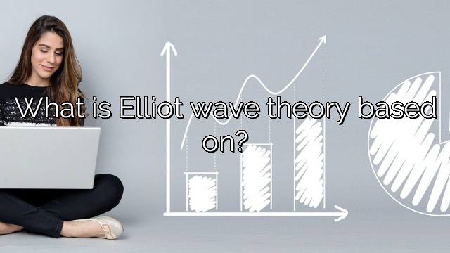 What is Elliot wave theory based on?