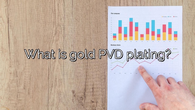 What is gold PVD plating?