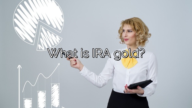What is IRA gold?