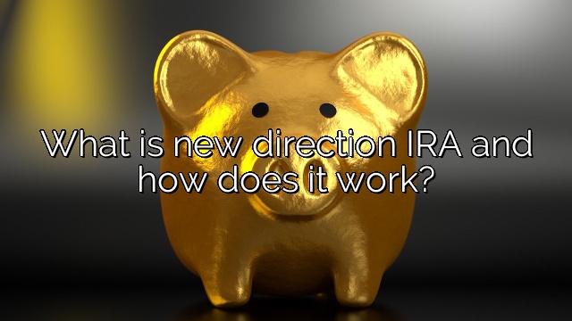 What is new direction IRA and how does it work?