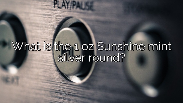 What is the 1 oz Sunshine mint silver round?
