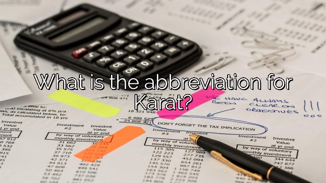 What is the abbreviation for Karat?