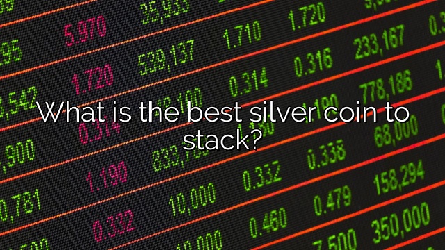 What is the best silver coin to stack?