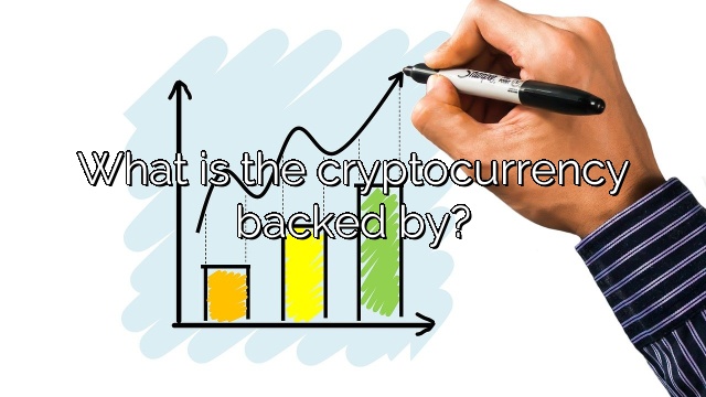 What is the cryptocurrency backed by?