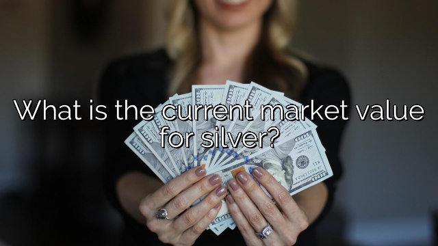 What is the current market value for silver?