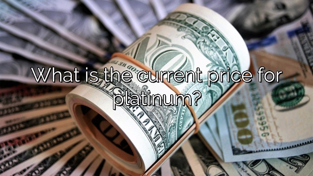 What is the current price for platinum?