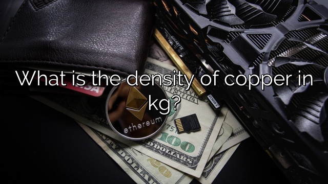 What is the density of copper in kg?