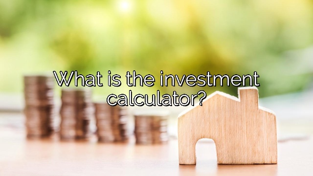 What is the investment calculator?