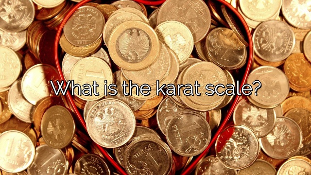 What is the karat scale?