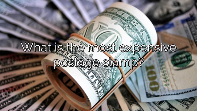 What is the most expensive postage stamp?