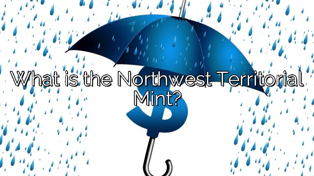 What is the Northwest Territorial Mint?