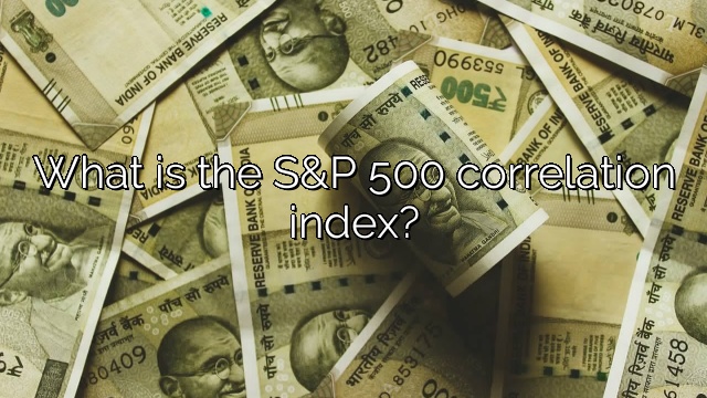 What is the S&P 500 correlation index?