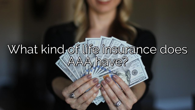 What kind of life insurance does AAA have?