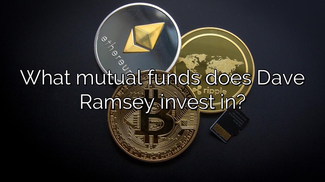 What mutual funds does Dave Ramsey invest in?