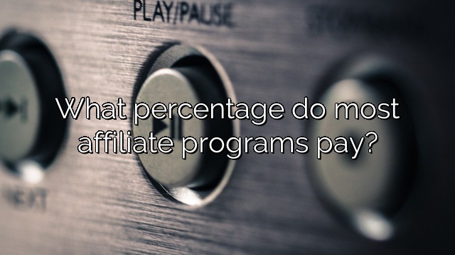 What percentage do most affiliate programs pay?