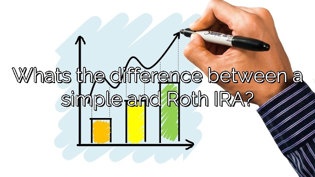 Whats the difference between a simple and Roth IRA?