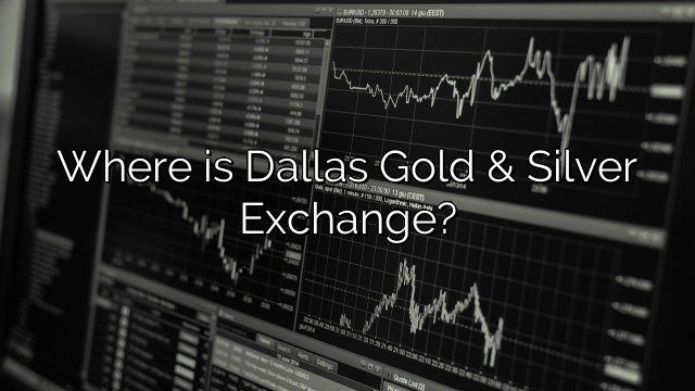 Where is Dallas Gold & Silver Exchange?