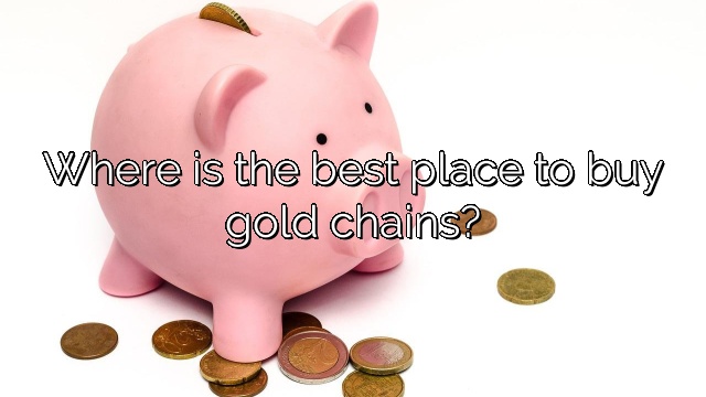 Where is the best place to buy gold chains?