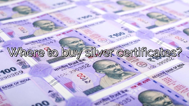 Where to buy silver certificates?