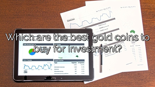 Which are the best gold coins to buy for investment?