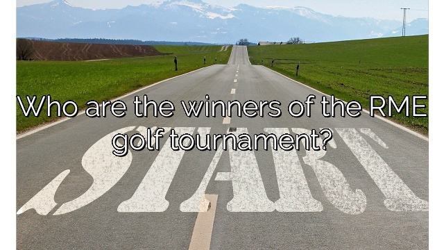 Who are the winners of the RME golf tournament?