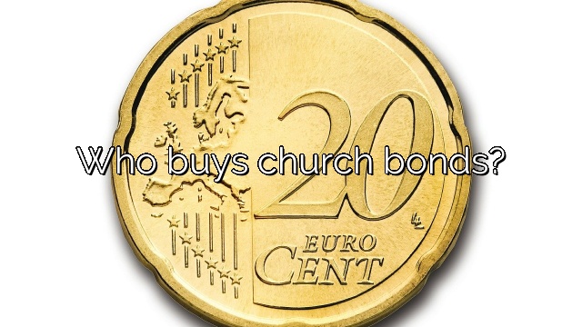 Who buys church bonds?