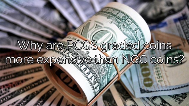 Why are PCGS graded coins more expensive than NGC coins?