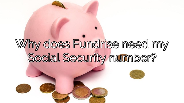 Why does Fundrise need my Social Security number?
