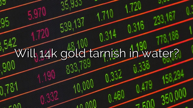 Will 14k gold tarnish in water?