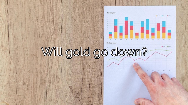 Will gold go down?
